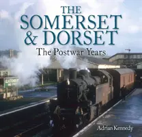 Somerset & Dorset - Les années d'après-guerre - Somerset & Dorset - The Postwar Years