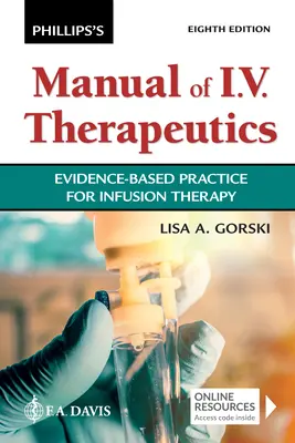 Manuel de Phillips sur la thérapeutique intraveineuse : Pratique fondée sur des données probantes pour la thérapie par perfusion - Phillips's Manual of I.V. Therapeutics: Evidence-Based Practice for Infusion Therapy