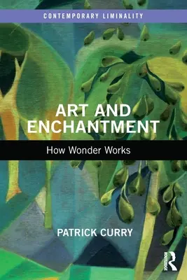 Art et enchantement : Comment fonctionne l'émerveillement - Art and Enchantment: How Wonder Works