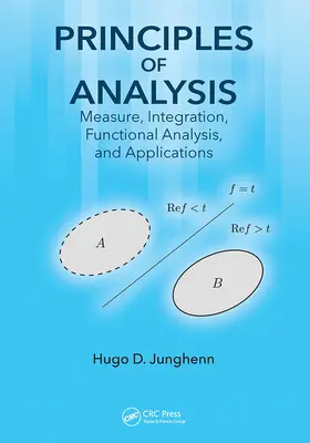 Principes d'analyse : Mesure, intégration, analyse fonctionnelle et applications - Principles of Analysis: Measure, Integration, Functional Analysis, and Applications