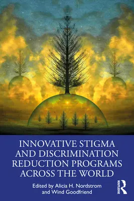 Programmes innovants de réduction de la stigmatisation et de la discrimination à travers le monde - Innovative Stigma and Discrimination Reduction Programs Across the World