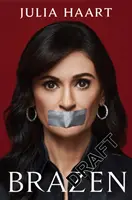 Brazen - THE SUNDAY TIMES BESTSELLING MEMOIR FROM THE STAR OF NETFLIX'S MY UNORTHODOX LIFE (Ma vie non orthodoxe) - Brazen - THE SUNDAY TIMES BESTSELLING MEMOIR FROM THE STAR OF NETFLIX'S MY UNORTHODOX LIFE