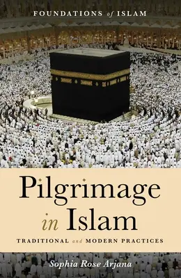 Le pèlerinage dans l'Islam : Pratiques traditionnelles et modernes - Pilgrimage in Islam: Traditional and Modern Practices