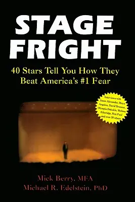 Le trac : 40 stars vous racontent comment elles ont vaincu la première peur des Américains - Stage Fright: 40 Stars Tell You How They Beat America's #1 Fear