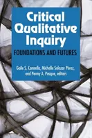 Enquête qualitative critique : Fondements et avenirs - Critical Qualitative Inquiry: Foundations and Futures