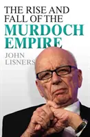L'ascension et la chute de l'empire Murdoch - Rise and Fall of the Murdoch Empire
