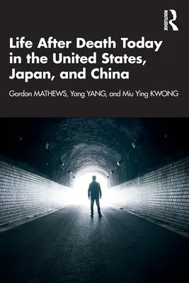 La vie après la mort aujourd'hui aux États-Unis, au Japon et en Chine - Life After Death Today in the United States, Japan, and China