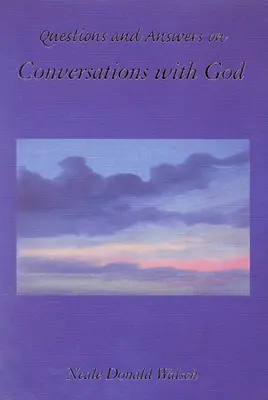 Questions et réponses sur les Conversations avec Dieu - Questions and Answers on Conversations with God