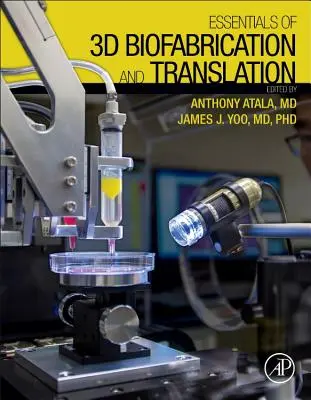 L'essentiel de la biofabrication 3D et de la traduction - Essentials of 3D Biofabrication and Translation