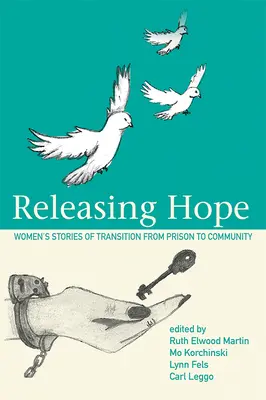 Libérer l'espoir : Histoires de transition de la prison à la communauté - Releasing Hope: Stories of Transition from Prison to Community