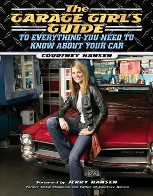 Le guide de la garagiste - The Garage Girl's Guide