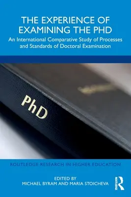 L'expérience de l'examen du doctorat : Une étude comparative internationale des processus et des normes d'examen doctoral - The Experience of Examining the PhD: An International Comparative Study of Processes and Standards of Doctoral Examination