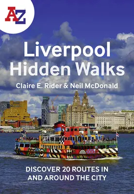 A-Z Liverpool Promenades cachées : Découvrez 20 itinéraires dans et autour de la ville - A-Z Liverpool Hidden Walks: Discover 20 Routes in and Around the City