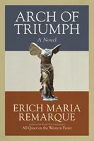 L'arc de triomphe - Un roman - Arch of Triumph - A Novel