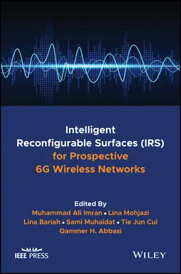 Surfaces reconfigurables intelligentes (Irs) pour les réseaux sans fil 6g prospectifs - Intelligent Reconfigurable Surfaces (Irs) for Prospective 6g Wireless Networks
