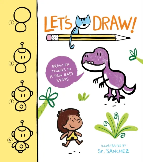 Dessinons ! - Dessinez 50 choses en quelques étapes faciles - Let's Draw! - Draw 50 Things in a Few Easy Steps