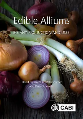 Alliums comestibles : Botanique, production et utilisation - Edible Alliums: Botany, Production and Uses