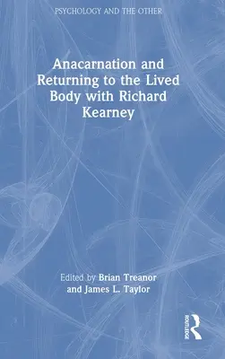 Anacarnation et retour au corps vécu avec Richard Kearney - Anacarnation and Returning to the Lived Body with Richard Kearney