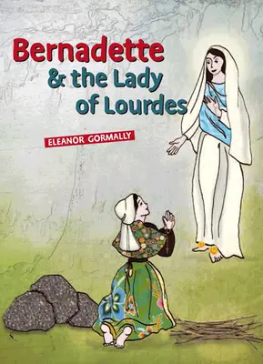 Bernadette et la Dame de Lourdes - Bernadette & the Lady of Lourdes