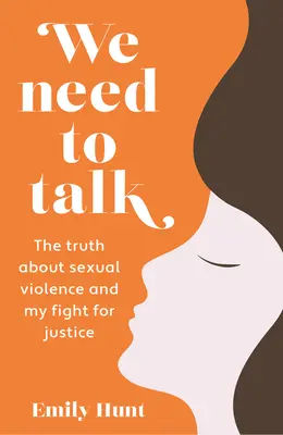 Il faut qu'on parle : La vérité sur les violences sexuelles et mon combat pour la justice Volume 200 - We Need to Talk: The Truth about Sexual Violence and My Fight for Justice Volume 200