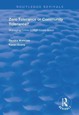 Tolérance zéro ou tolérance communautaire ? Gestion de la criminalité dans les zones à forte criminalité - Zero Tolerance or Community Tolerance?: Managing Crime in High Crime Areas