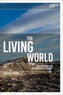 Le monde vivant : Nan Shepherd et la pensée environnementale - The Living World: Nan Shepherd and Environmental Thought