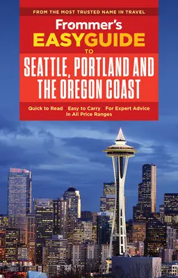 Frommer's Easyguide to Seattle, Portland and the Oregon Coast (Guide facile de Seattle, Portland et la côte de l'Oregon) - Frommer's Easyguide to Seattle, Portland and the Oregon Coast