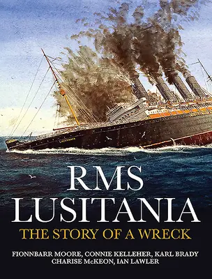 RMS Lusitania : l'histoire d'un naufrage - RMS Lusitania: The Story of a Wreck