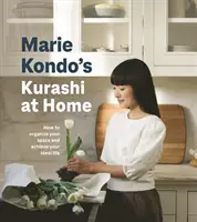 Kurashi à la maison - Comment organiser votre espace et atteindre votre vie idéale - Kurashi at Home - How to Organize Your Space and Achieve Your Ideal Life