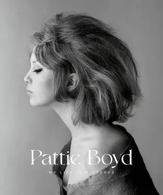 Pattie Boyd : Ma vie en images - Pattie Boyd: My Life in Pictures