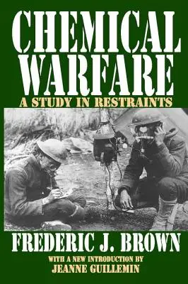 La guerre chimique : Une étude sur les contraintes - Chemical Warfare: A Study in Restraints