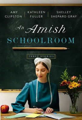 Une école amish : Trois histoires - An Amish Schoolroom: Three Stories