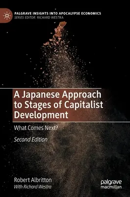 Une approche japonaise des étapes du développement capitaliste : Qu'est-ce qui vient ensuite&nbsp;? - A Japanese Approach to Stages of Capitalist Development: What Comes Next?