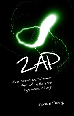 Zap : La liberté d'expression et la tolérance à la lumière du principe de l'agression zéro - Zap: Free Speech and Tolerance in the Light of the Zero Aggression Principle