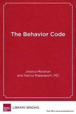 Le code du comportement : Un guide pratique pour comprendre et enseigner aux élèves les plus difficiles - The Behavior Code: A Practical Guide to Understanding and Teaching the Most Challenging Students