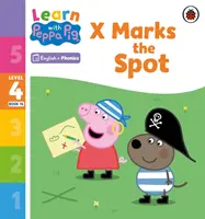 Apprendre avec Peppa Niveau 4 Livre 14 - X Marks the Spot (Phonics Reader) - Learn with Peppa Phonics Level 4 Book 14 - X Marks the Spot (Phonics Reader)