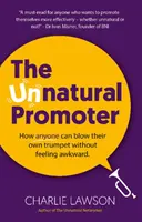 Unnatural Promoter - Comment chacun peut souffler dans sa propre trompette sans se sentir gêné - Unnatural Promoter - How anyone can blow their own trumpet without feeling awkward