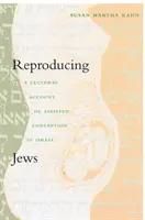 Reproducing Jews : Un récit culturel de la conception assistée en Israël - Reproducing Jews: A Cultural Account of Assisted Conception in Israel