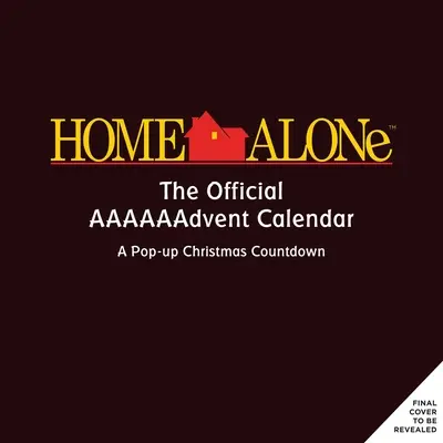 Home Alone : Le Calendrier de l'Avent Officiel (Calendrier de l'Avent 2021) - Home Alone: The Official Aaaaaadvent Calendar (2021 Advent Calendar)