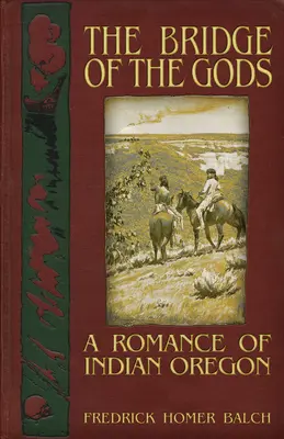 Le pont des dieux : une romance de l'Oregon indien - The Bridge of the Gods: A Romance of Indian Oregon