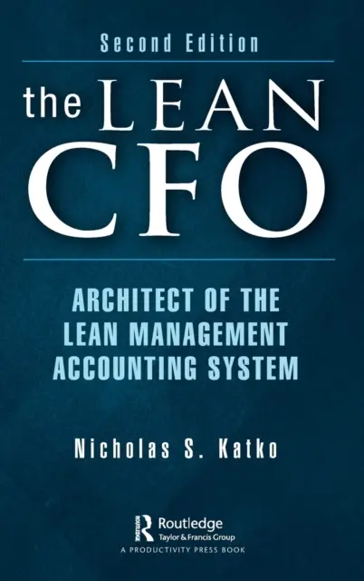Le directeur financier allégé : architecte du système de comptabilité allégée - The Lean CFO: Architect of the Lean Management Accounting System