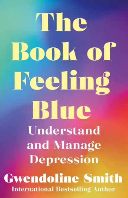 Le livre du blues - Comprendre et gérer la dépression - Book of Feeling Blue - Understand and Manage Depression