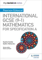 Mes notes de révision : International GCSE (9-1) Mathematics for Pearson Edexcel Specification A - My Revision Notes: International GCSE (9-1) Mathematics for Pearson Edexcel Specification A