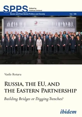 La Russie, l'UE et le partenariat oriental : Construire des ponts ou creuser des tranchées ? - Russia, the Eu, and the Eastern Partnership: Building Bridges or Digging Trenches?