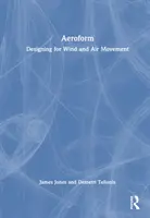 Aeroform : Concevoir pour le mouvement du vent et de l'air - Aeroform: Designing for Wind and Air Movement