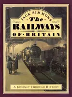 Les chemins de fer de Grande-Bretagne - Un voyage à travers l'histoire - Railways of Britain, The - A Journey Through History