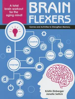 Brain Flexers - Jeux et activités pour renforcer la mémoire - Brain Flexers - Games and Activities to Strengthen Memory