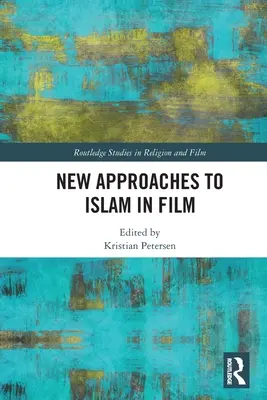 Nouvelles approches de l'islam au cinéma - New Approaches to Islam in Film