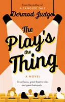 Play's the Thing - Jouer dans un monde de grandes contre-vérités - Play's the Thing - Acting in a World of Great Untruths