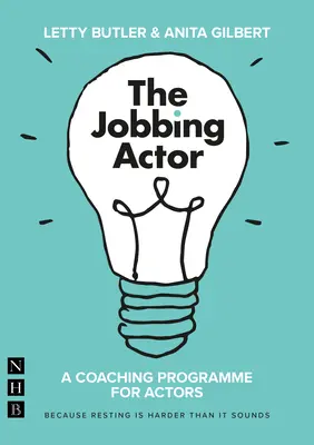 L'acteur au chômage : Un programme de coaching pour les acteurs - The Jobbing Actor: A Coaching Programme for Actors